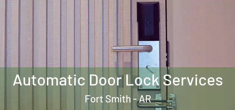 Automatic Door Lock Services Fort Smith - AR