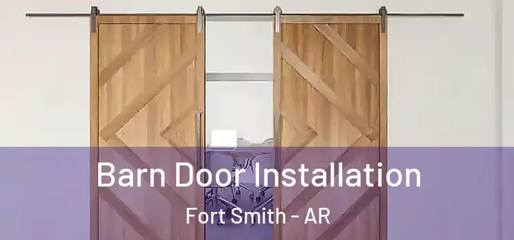 Barn Door Installation Fort Smith - AR