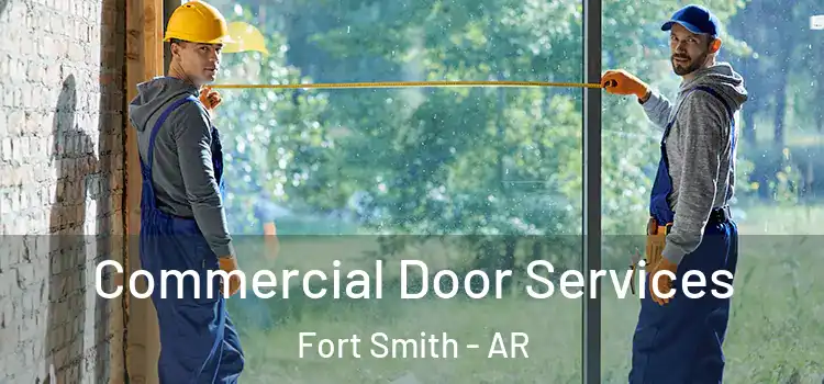 Commercial Door Services Fort Smith - AR
