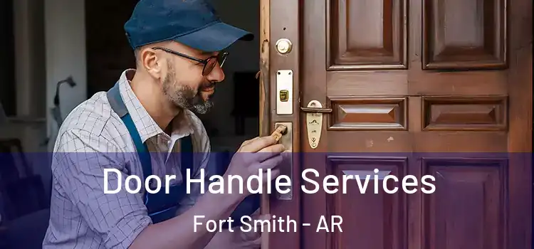 Door Handle Services Fort Smith - AR