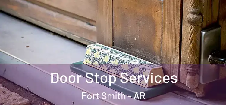 Door Stop Services Fort Smith - AR