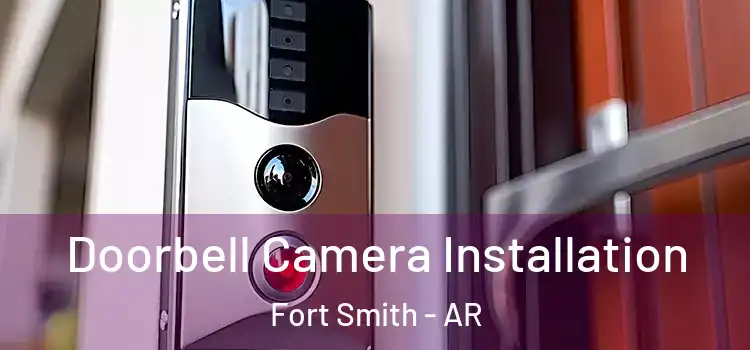  Doorbell Camera Installation Fort Smith - AR