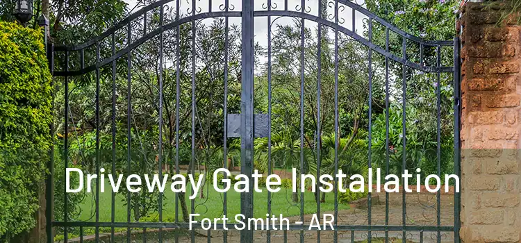 Driveway Gate Installation Fort Smith - AR