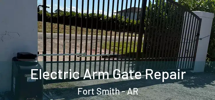 Electric Arm Gate Repair Fort Smith - AR