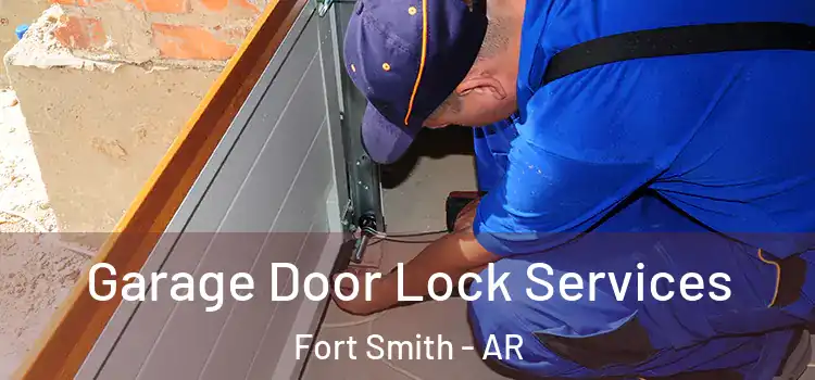 Garage Door Lock Services Fort Smith - AR