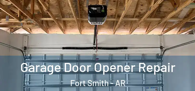  Garage Door Opener Repair Fort Smith - AR