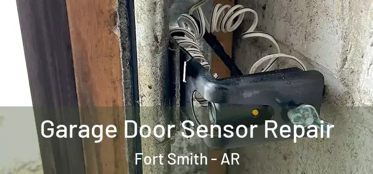 Garage Door Sensor Repair Fort Smith - AR