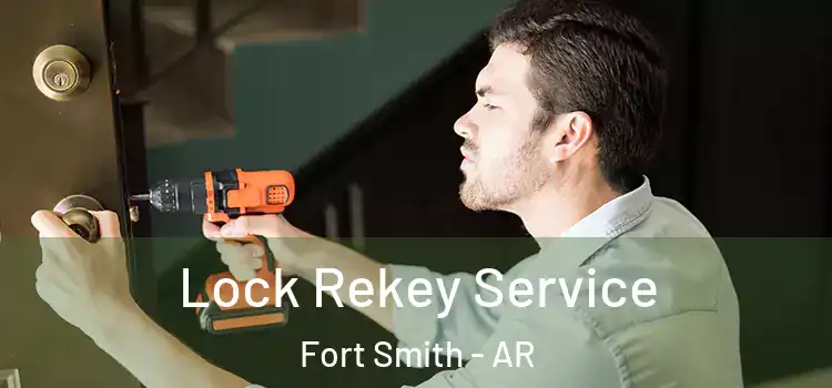 Lock Rekey Service Fort Smith - AR
