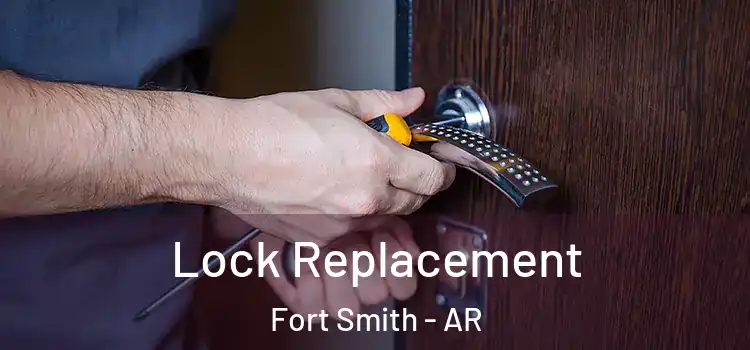 Lock Replacement Fort Smith - AR