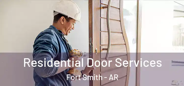 Residential Door Services Fort Smith - AR