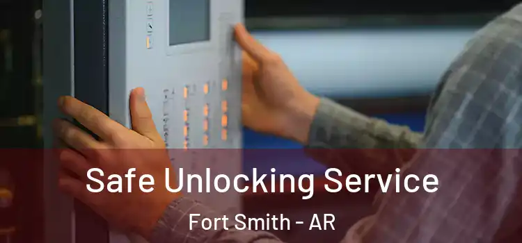 Safe Unlocking Service Fort Smith - AR