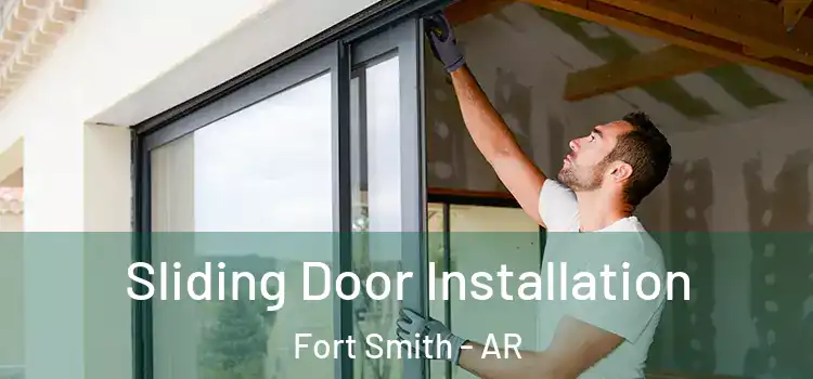 Sliding Door Installation Fort Smith - AR