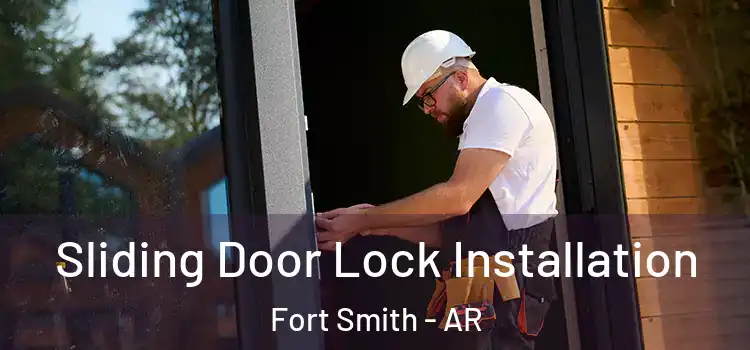 Sliding Door Lock Installation Fort Smith - AR