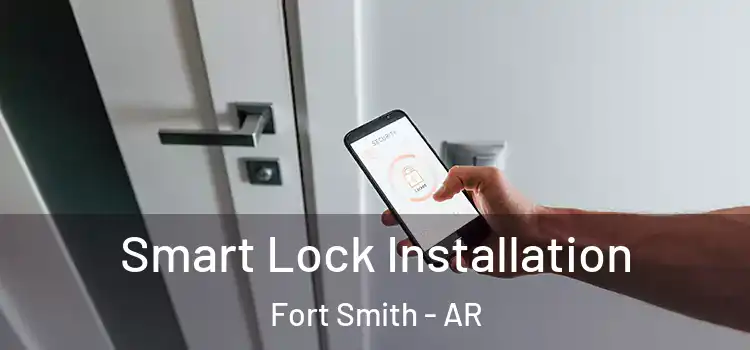 Smart Lock Installation Fort Smith - AR